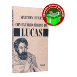 Livro Comentário Bíblico De Lucas | Matthew Henry Cristão