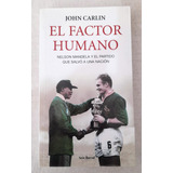 El Factor Humano -john Carlin - Seix Barral Los Tres Mundos