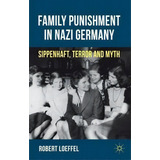 Family Punishment In Nazi Germany, De Robert Loeffel. Editorial Palgrave Macmillan, Tapa Dura En Inglés