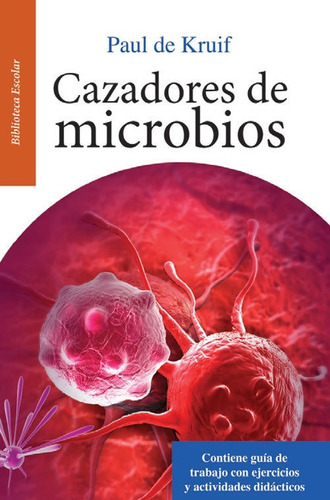 Cazadores De Microbios Libro Paul Kruif Biblioteca Escolar