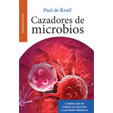 Cazadores De Microbios Libro Paul Kruif Biblioteca Escolar