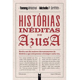 Livro Histórias Inéditas De Azusa - Tommy Welchel 