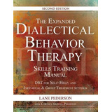 The Expanded Dialectical Behavior Therapy Skills Training...