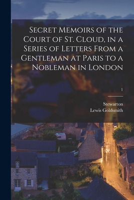 Libro Secret Memoirs Of The Court Of St. Cloud, In A Seri...