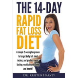 The 14-day Rapid Fat Loss Diet A Simple 2-week Plan.