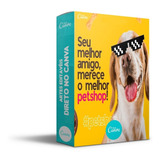 Pack Canva Petshop Pet Shop Templates Editável 360 Artes
