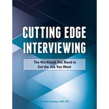 Libro: Cutting Edge Interviewing: The Workbook You Need To