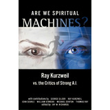 Are We Spiritual Machines? : Ray Kurzweil Vs. The Critics Of Strong Ai, De Jay W Richards. Editorial Discovery Institute, Tapa Blanda En Inglés
