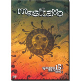 Dvd Maskavo - Queremos Mais 15 Anos Ao Vivo - ( 2015 )