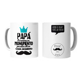 Tazón Taza Dia Del Padre - Papá Te Mereces Un Monumento