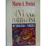 Livro Sintaxe Portuguesa Metodologia E Funções Mário A.  Perini
