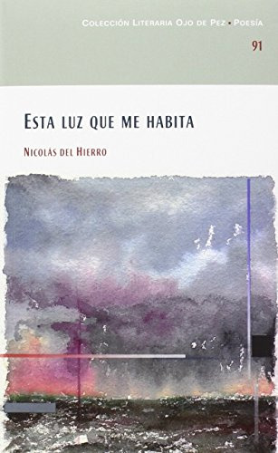 Esta Luz Que Me Habita -coleccion Literaria Ojo De Pez-