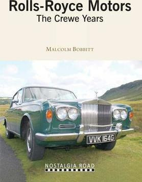 Rolls Royce Motors : The Crewe Years - Malcolm Bobbitt