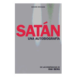 Satan. Una Autobiografia - Rav Berg