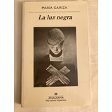  La Luz Negra, María Gainza - Anagrama 