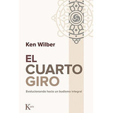 El Cuarto Giro, De Ken Wilber. Editorial Kairos, Tapa Blanda En Español