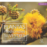 Plantas Medicinales Silvestres Del Centro De Argentina - Tom