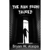 Libro The Man From Taured - Alaspa, Bryan W.