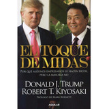 El Toque De Midas. Donald Trump Y Robert Kiyosaki.