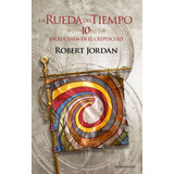 La Rueda Del Tiempo Nº 10/14 Encrucijada En El Crepúsculo, De Jordan, Robert. Serie Fuera De Colección Editorial Minotauro México, Tapa Blanda En Español, 2021