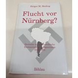 Flucht Vor Nurnberg ? * Meding * Argentina 1945 1955 Nazismo
