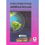 Proyectos Ambientales Escolares. Estrategia Para La Formaci, De Isaías Tobasura Acuña. Serie 9582003616, Vol. 1. Editorial Cooperativa Editorial Magisterio, Tapa Blanda, Edición 1997 En Español, 1997