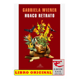 Huaco Retrato: N/a, De Gabriela Wiener. Serie N/a Editorial Literatura Random House, Tapa Blanda, Edición 1 En Español