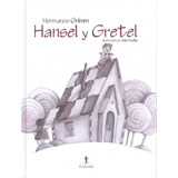 Libro: Hansel Y Gretel. Hermanos Grimm. Escondite Ediciones