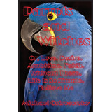 Libro Parrots And Witches: Or, Love. Desire. Ambition. Fa...