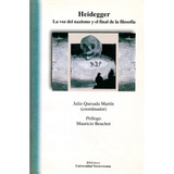 Heidegger. La Voz Del Nazismo Y El Final De La Filosofía