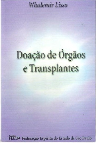 Livro Doação De Órgãos E Transplante Wlademir Lisso