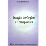 Livro Doação De Órgãos E Transplante Wlademir Lisso