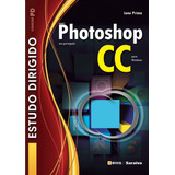 Livro Estudo Dirigido: Adobe Photoshop Cc Em Português Para 