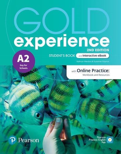 Gold Experience A2 (2dn.ed.) Student's Book + Interactive Ebook + Online Practice + Digital Resources + App, De Alevizos, Kathryn. Editorial Pearson, Tapa Blanda En Inglés Internacional, 2018