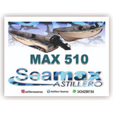 Max 510 Seamax Astillero Lagunero