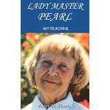 Libro Lady Master Pearl: My Teacher - Mt Shasta, Peter