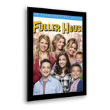 Quadro Decorativo Fuller House 23x33cm