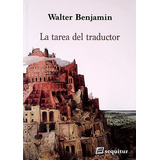 La Tarea Del Traductor, De Walter Benjamin., Vol. Unico. Editorial Ediciones Sequitur, Tapa Blanda En Español