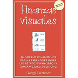 Libro: Finanzas Visuales: El Modelo De Una Página Para Compr