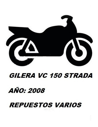 Gilera Vc 150 Strada Año 2008 Repuestos Leer Publicación