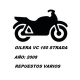 Gilera Vc 150 Strada Año 2008 Repuestos Leer Publicación