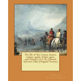 Libro The Life Of Kit Carson, Hunter, Trapper, Guide, Ind...