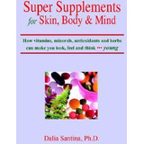 Libro Super Supplements For Skin, Body & Mind - Dalia San...