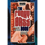 Bass Player Presents The Funky Bass Book, De Bill Leigh. Editorial Hal Leonard Corporation, Tapa Blanda En Inglés