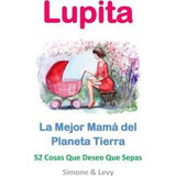 Libro Lupita, La Mejor Mam Del Planeta Tierra - Simone