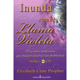 Inunda El Mundo Con Llama Violeta Incluye Cd