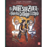 El Profesor Ziper Y La Fabulosa Guitarra Electrica - Villoro