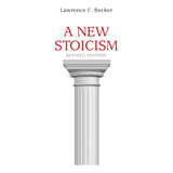 Libro:  A New Stoicism: Revised Edition