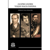 Libro: Cuatro Coches Viajan Hacia Bayona (spanish Edition)