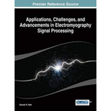 Applications, Challenges, And Advancements In Electromyog...